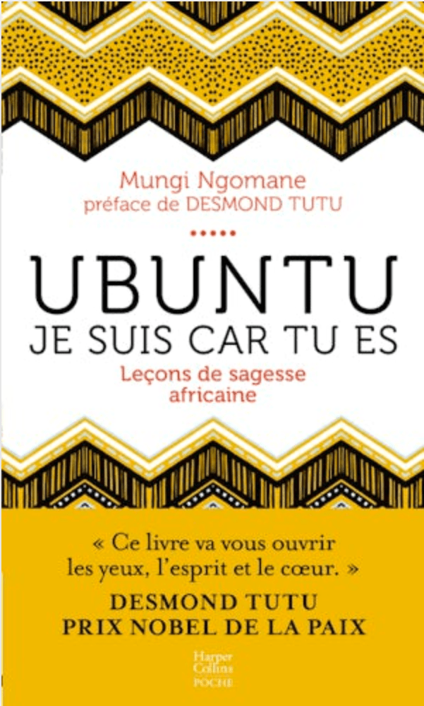 Ubuntu : Je suis parce que Tu es – Mungi&nbsp;Ngomane